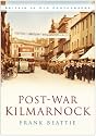 Post-War Kilmarnock (Britain in Old Photographs)