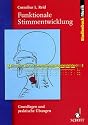 Funktionale Stimmentwicklung: Grundlagen und praktische Übungen (Studienbuch Musik)