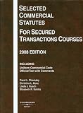 Selected Commercial Statutes For Secured Transactions Courses, 2008