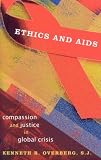 Ethics and AIDS: Compassion and Justice in Global Crisis (Sheed & Ward Book)