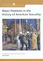 Major Problems in the History of American Sexuality: Documents and Essays (Major Problems in American History Series)