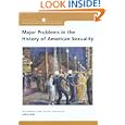 Major Problems in the History of American Sexuality: Documents and Essays (Major Problems in American History Series) by  Kathy Peiss and Thomas Paterson