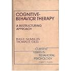 Cognitive-behavior therapy: A restructuring approach (Current issues in behavioral... by  Rian E McMullin and Thomas R. Giles