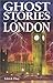 Ghost Stories of London