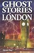 Ghost Stories of London