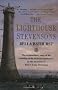 The Lighthouse Stevensons: The Extraordinary Story of the Building of the Scottish Lighthouses by the Ancestors of Robert Louis Stevenson