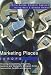 Book Marketing Places Europe: How to Attract Investments, Industries, Residents and Visitors to Cities, Communities, Regions and Nations in Europe