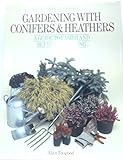 Gardening with conifers and heathers
