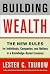 Building Wealth: The New Rules for Individuals, Companies, and Nations in a Knowledge-Based Economy