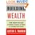 Building Wealth: The New Rules for Individuals, Companies, and Nations in a Knowledge-Based Economy