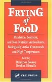 Frying of Food: Oxidation, Nutrient and Non-Nutrient  Antioxidants, Biologically Active Compounds and High Temperatures, Second Edition