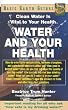 Water and Your Health: Clean Water Is Vital to Your Health (Basic Earth Guide)