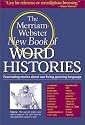 The Merriam-Webster New Book of Word Histories