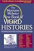 The Merriam-Webster New Book of Word Histories