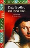 Die letzte Rast. - Kate Sedley, Irmela Erckenbrecht