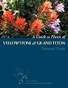 A Guide to Plants of Yellowstone and Grand Teton National Parks