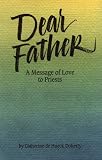 Dear Father: A Message of Love to Priests