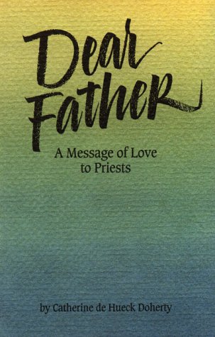Dear Father: A Message of Love to Priests