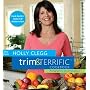 The New Holly Clegg Trim & Terrific Cookbook (Trim and Terrific)