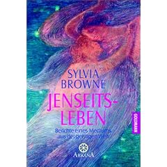 Jenseits-Leben: Berichte eines Mediums aus der geistigen Welt