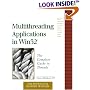 Multithreading Applications in Win32: The Complete Guide to Threads (The Addison-Wesley Microsoft Technology Series)