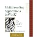 Multithreading Applications in Win32: The Complete Guide to Threads