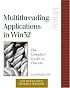 Multithreading Applications in Win32: The Complete Guide to Threads (Addison-Wesley Microsoft Technology Series)