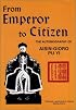From Emperor to Citizen: The Autobiography of Aisin-Gioro Pu Yi