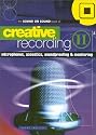 Creative Recording: Microphones, Acoustics, Soundproofing and Monitoring v. 2