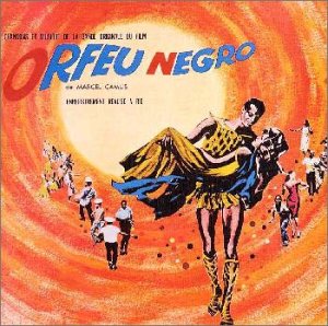 黒いオルフェ アントニオ・カルロス・ジョビン ルイス・ボンファ ジョアン・ジルベルト
