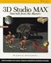 3D Studio MAX: Tutorials from the Masters