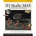3D Studio MAX: Tutorials from the Masters