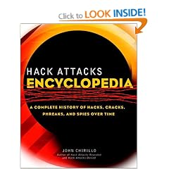 Hack Attacks Encyclopedia: A Complete History of Hacks, Cracks, Phreaks and Spies Over Time