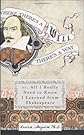 Where There's A Will There's A Way: Or, All I Really Need to Know I Learned from Shakespeare