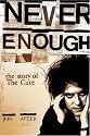 Never Enough: The Story of The "Cure"