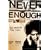 Never Enough: The Story of The "Cure": The Story of The "Cure"