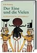 Der Eine und die Vielen: Alt�gyptische G�tterwelt