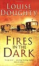 Fires in the Dark: A Novel