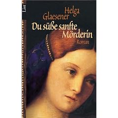 Du s��e sanfte M�rderin: Roman