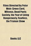 Films Directed by Peter Weir (Study Guide): Green Card, Witness, Dead Poets Society, the Year of Living Dangerously, Fearless, the Truman Show