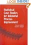 Statistical Case Studies for Industrial Process Improvement (ASA-SIAM Series on Statistics and Applied Probability)