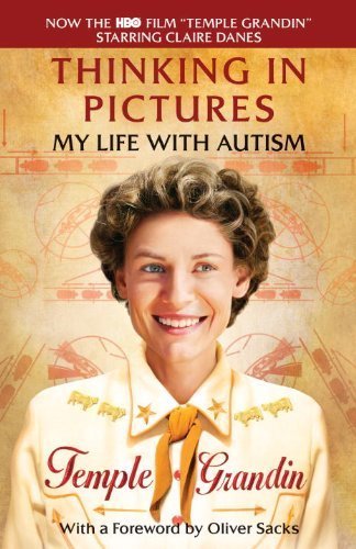 Thinking in Pictures, Expanded Edition: My Life with Autism (Vintage) 2006 , which Edition by Grandin, Temple published by Vintage (2010)
