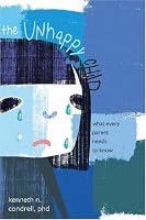 The Unhappy Child: What Every Parent Needs to Know