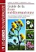 Guide de la flore m�diterran�enne : Caract�ristiques, habitat, distribution et particularit�s de 536 esp�ces