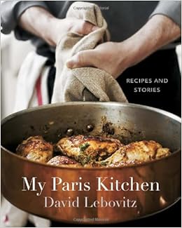 My Paris Kitchen by David Lebovitz 