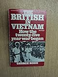 The British in Vietnam : how the twenty-five-year war began