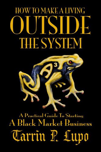 How To Make a Living Outside the System