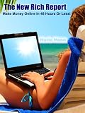 The New Rich Report: Make Money Online in 48 Hours or Less!