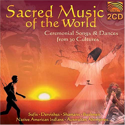 CD-Charts  Music : Sacred Music of the World: Ceremonial Songs & Dances from 30 Cultures