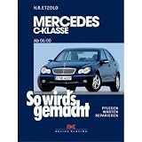 So wird's gemacht - Pflegen - warten - reparieren: So wird's gemacht: Mercedes-Benz C-Klasse von 6/00 bis 3/07: BD 126 - Hans-R&uuml;diger Etzold
